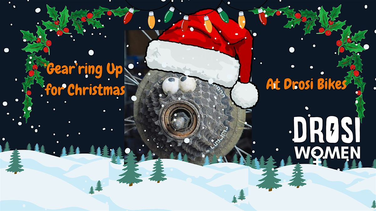 'GEAR' ING UP FOR CHRISTMAS (Women+ DIY Workshop)