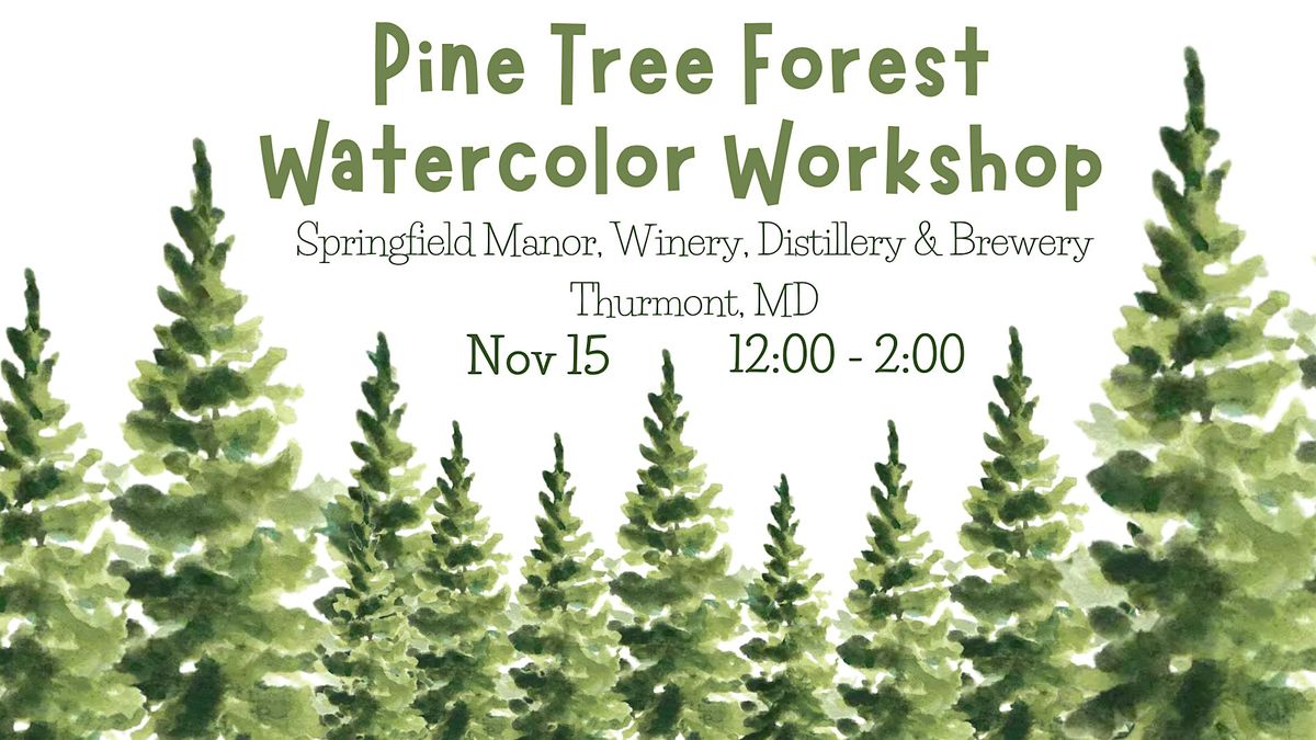 Pine Tree Forest Watercolor Workshop 11\/15