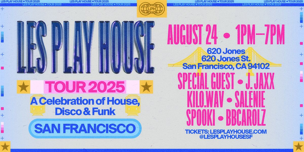 Les Play House Tour: San Francisco (Day Party)
