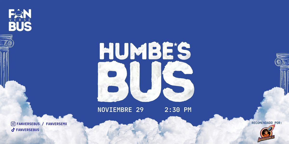 Humbe's Bus (Noviembre 29 - 2:30 pm)