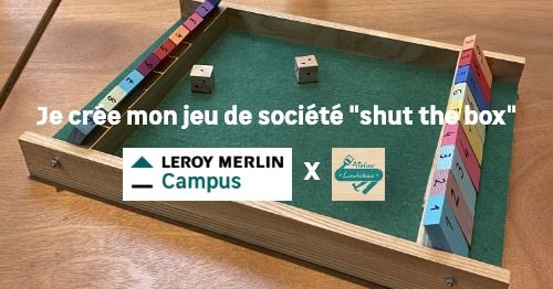 Atelier jeux en bois shut the box x Atelier Lindokao | LEROY MERLIN