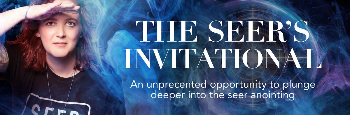 The Seer's Invitational: Going Deeper into the Seer Dimensions