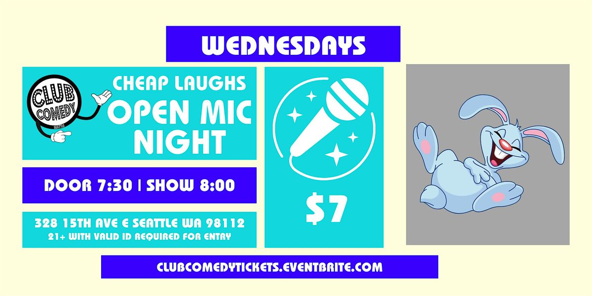 Club Comedy Seattle Cheap Laughs Open Mic Night 8\/13\/2025 8:00PM