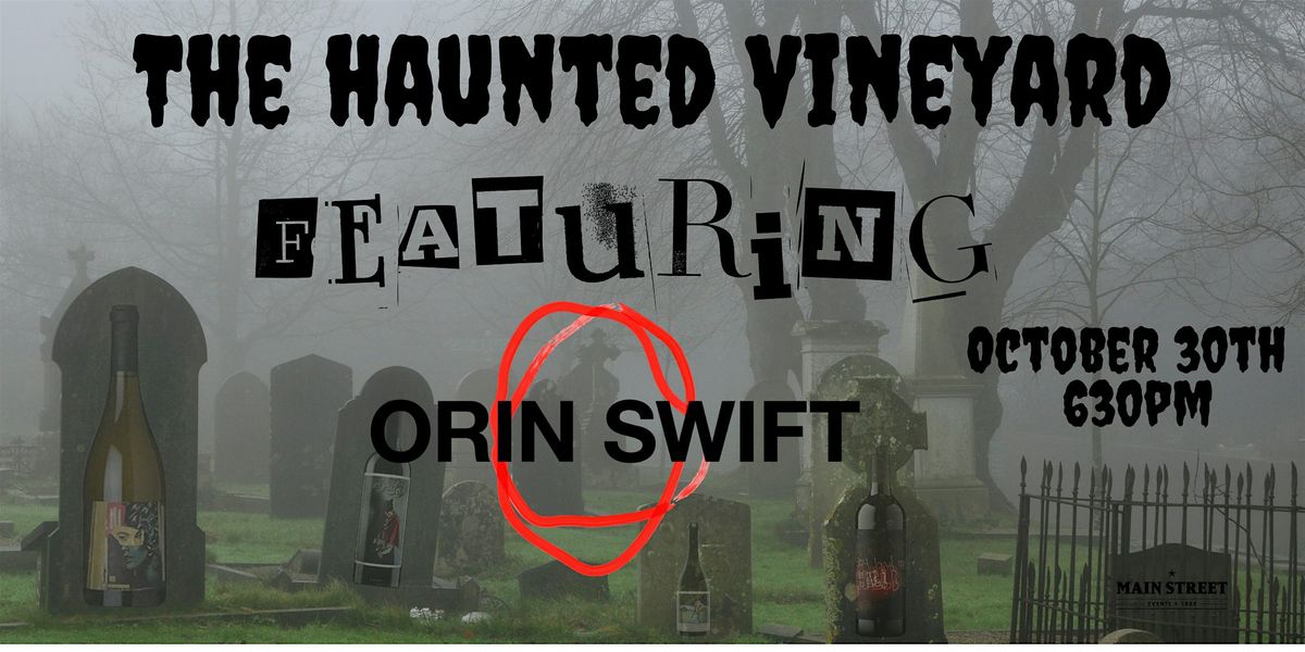 The Haunted Vineyard featuring Orin Swift