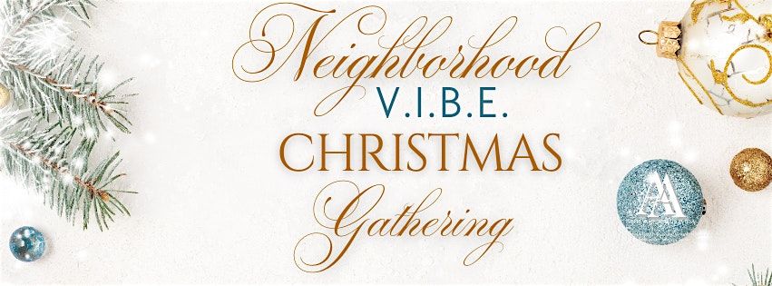 Neighborhood V.I.B.E. Holiday Gathering