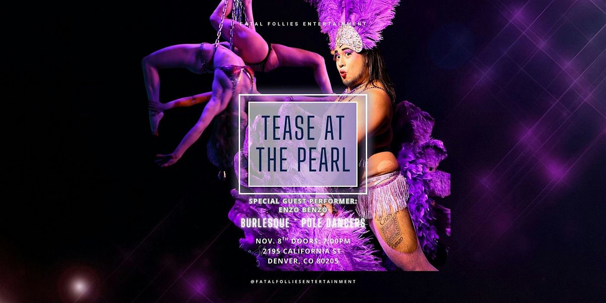 Tease At The Pearl