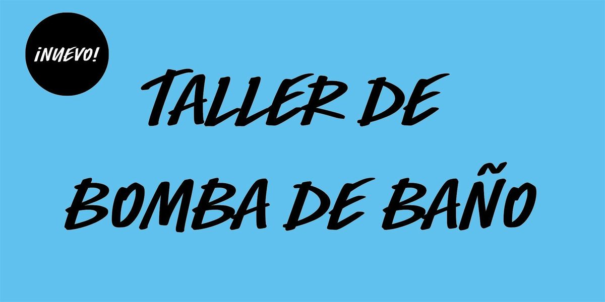 Taller de Bomba de Ba\u00f1o en LUSH Arenas - \u00a1Varias fechas!