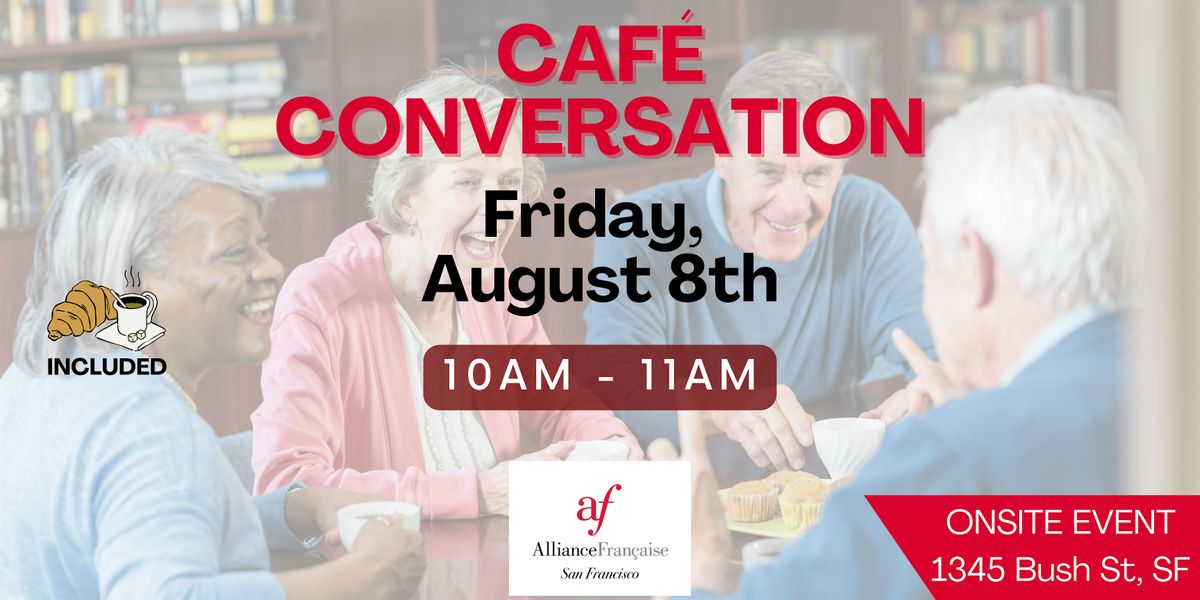 Caf\u00e9 Conversation - August 8th 2025