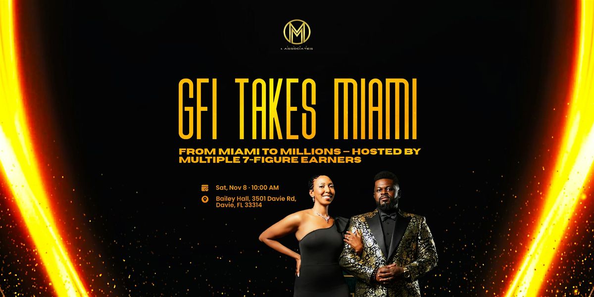 GFI Takes Miami \u2014 From Miami to Millions