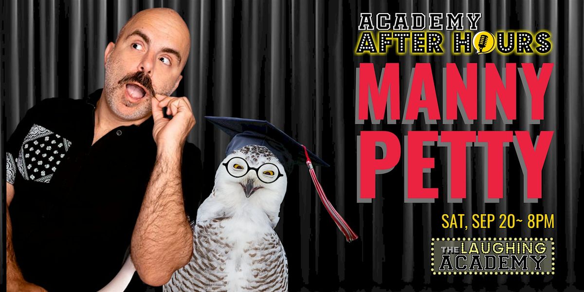 STAND-UP COMEDY: MANNY PETTY and friends