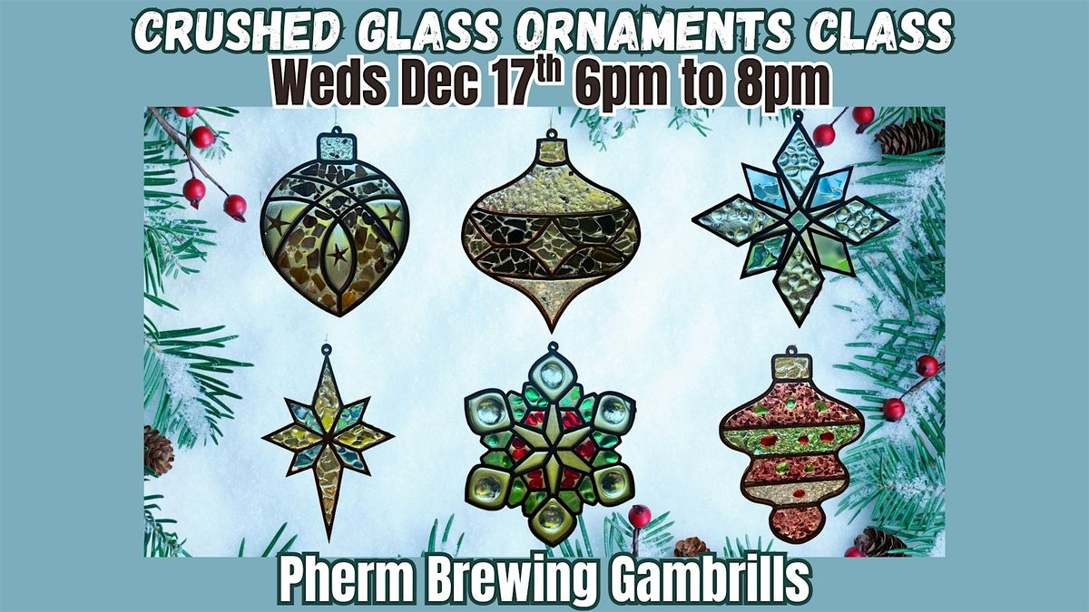 Crushed Glass Ornaments @ Pherm Brewing w\/MD Craft Parties