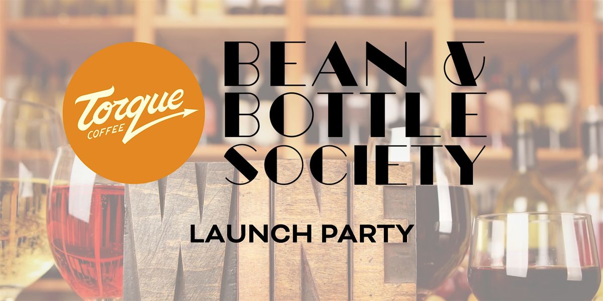 Torque Bean & Bottle Society Launch Party