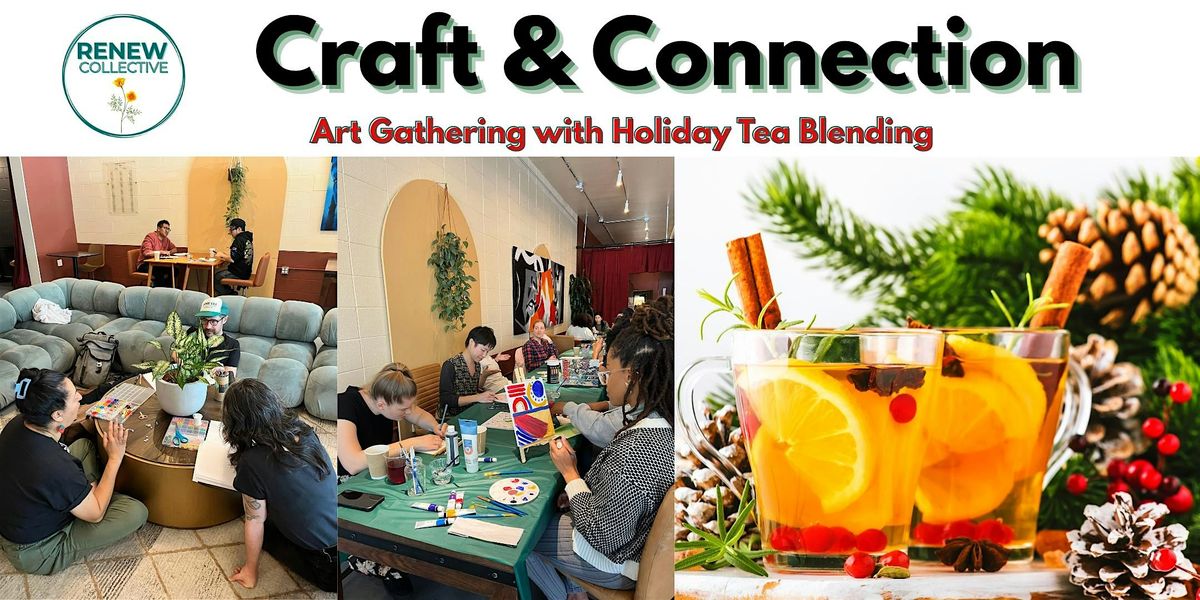 Craft & Connection III: Art and Holiday Herbal Tea Blends
