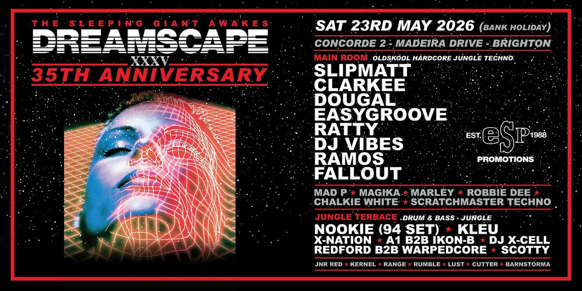 DREAMSCAPE 35th ANNIVERSARY @ CONCORDE 2 -BRIGHTON