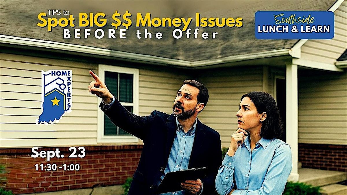 Tips to Spot BIG $$ Issues BEFORE the Offer! (SOUTHSIDE)