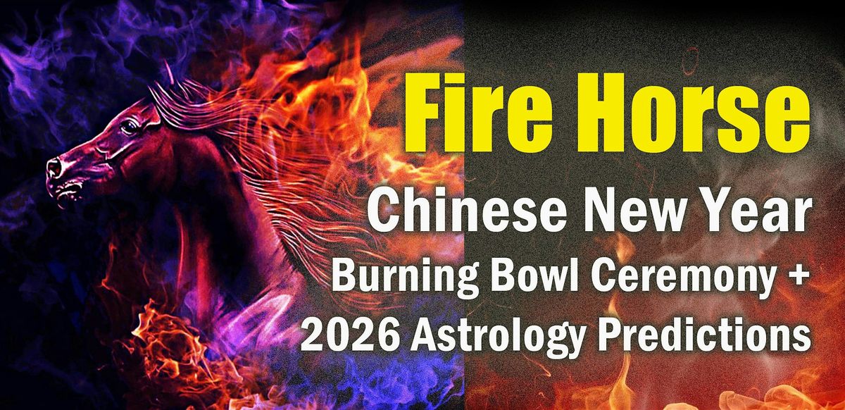 Chinese New Year Celebration Year of The Horse + Astrology Predictions 2026