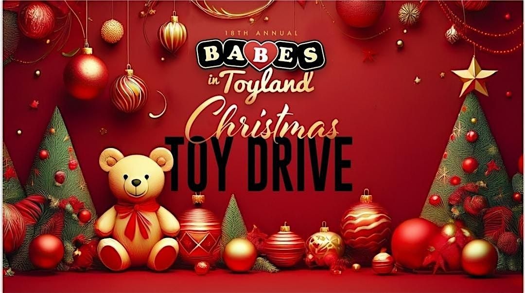 18th Annual Babes in Toyland Christmas Toy Drive
