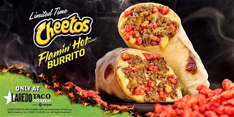 FREE Cheetos\u00ae Flamin' Hot\u00ae Burrito.