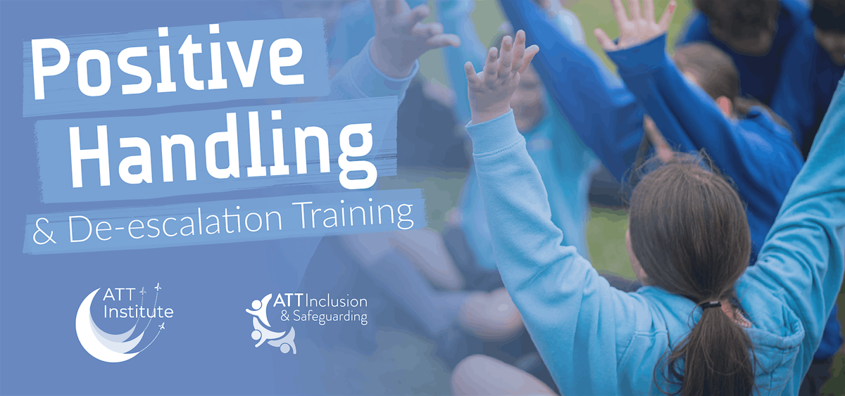 Positive Handling & De-escalation Training for School Staff- West ...