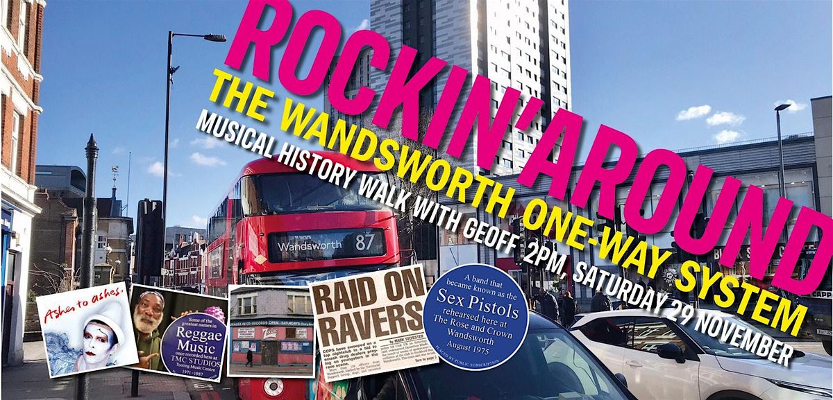 'Rockin Around the Wandsworth One Way System' Guided Walk