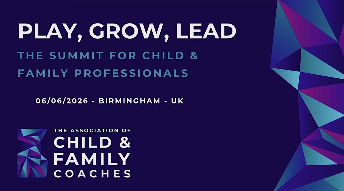 Play, Grow, Lead: The Summit for Child and Family Professionals