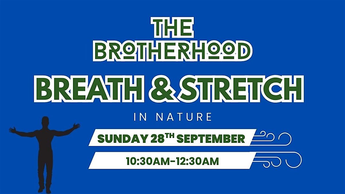 The Brotherhood: Breath & Stretch in Nature