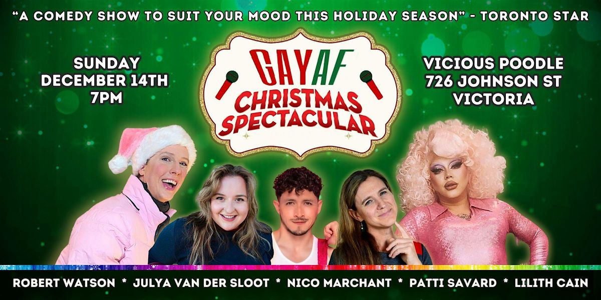 Gay AF Christmas Spectacular!