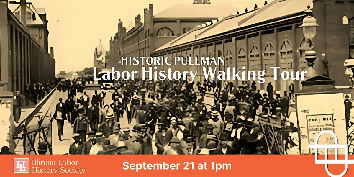 Historic Pullman Labor History Tour - September 2025