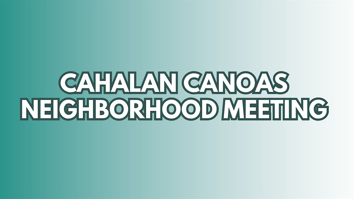 Cahalan Canoas Neighborhood Association Meeting