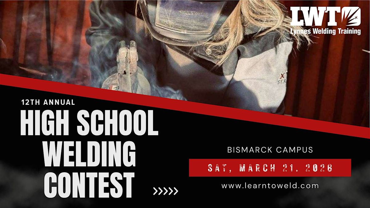 12th Annual High School Welding Contest-Lynnes Welding Training: BISMARCK