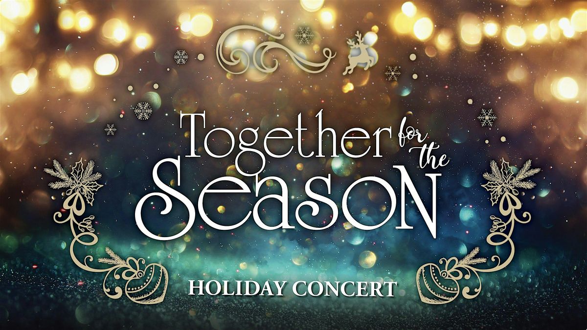 Together for the Season: Holiday Concert