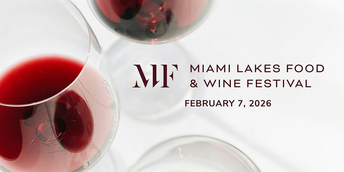 2026 Miami Lakes Food & Wine Festival