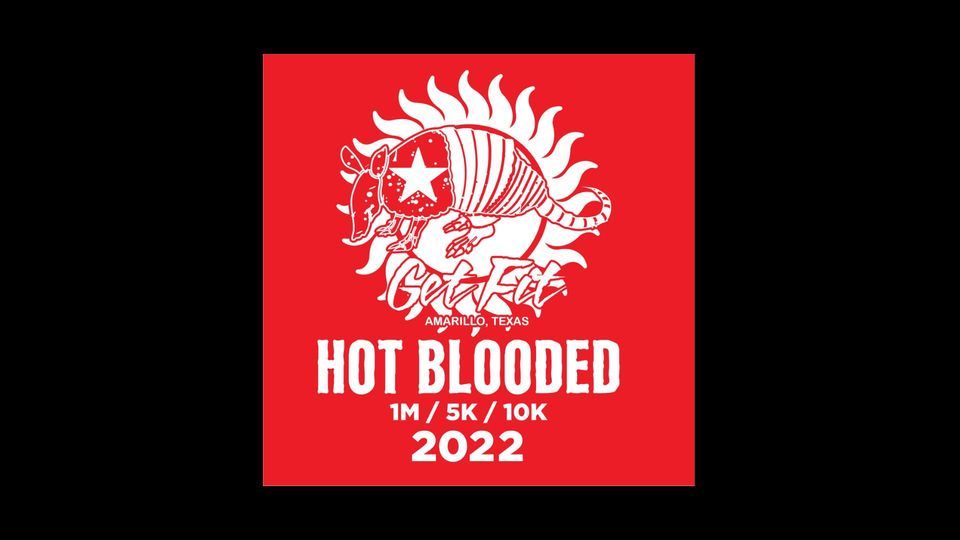 Hot Blooded 1M/5K/10K 2022 | Get Fit Amarillo | July 30, 2022