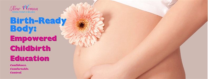Birth-Ready Body: Empowered Childbirth Education