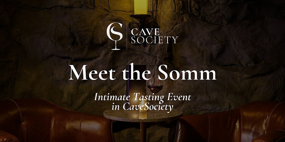 Meet the Somm at CaveSociety Wine Tasting