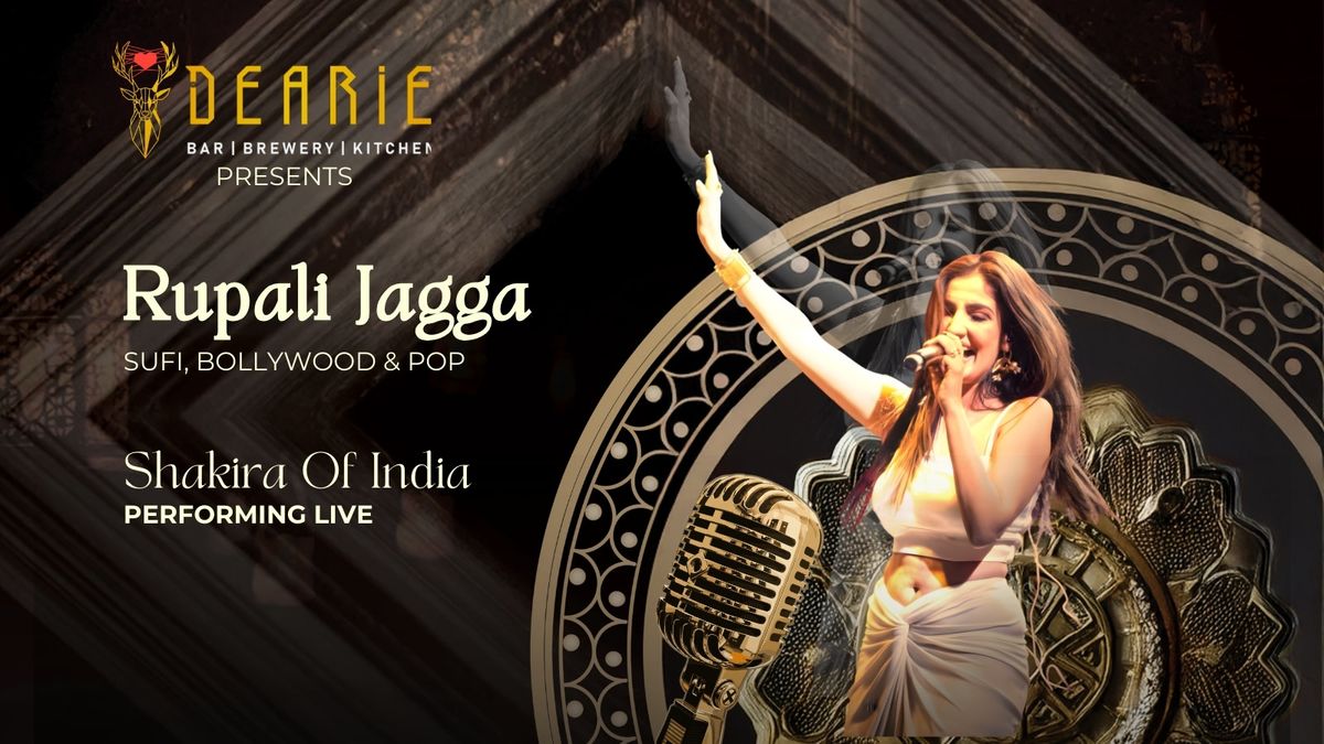 Rupali Jagga Live \u2013 The Shakira of India at Dearie