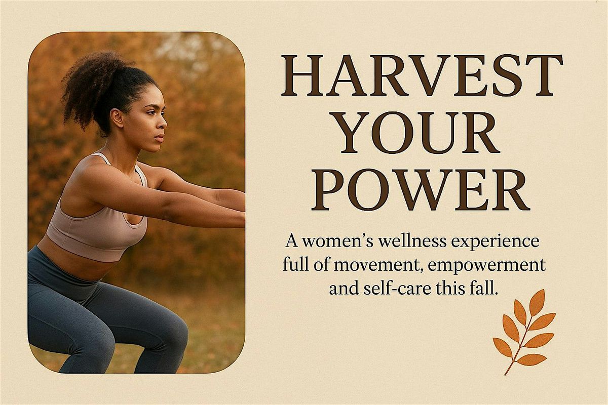Harvest Your Power: Move, Empower, Recharge