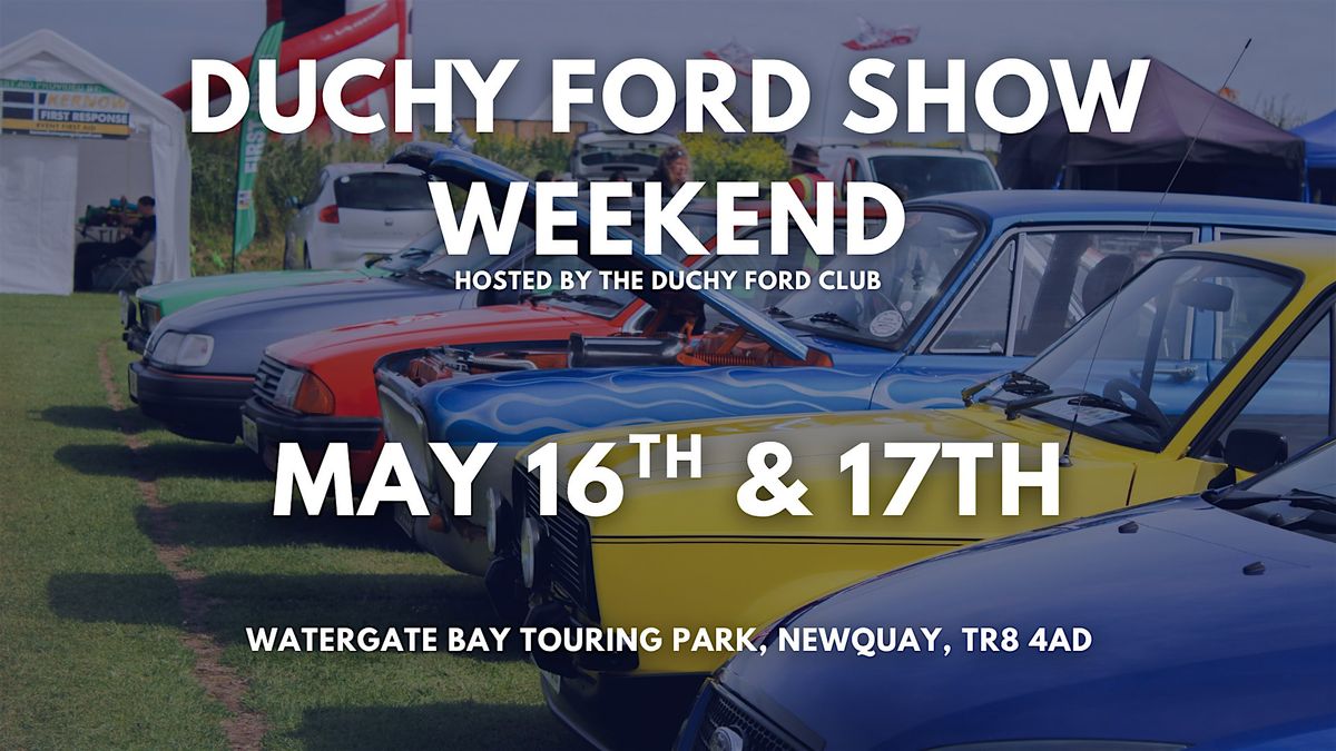 Duchy Ford Show Weekend 16th & 17th of May 2026
