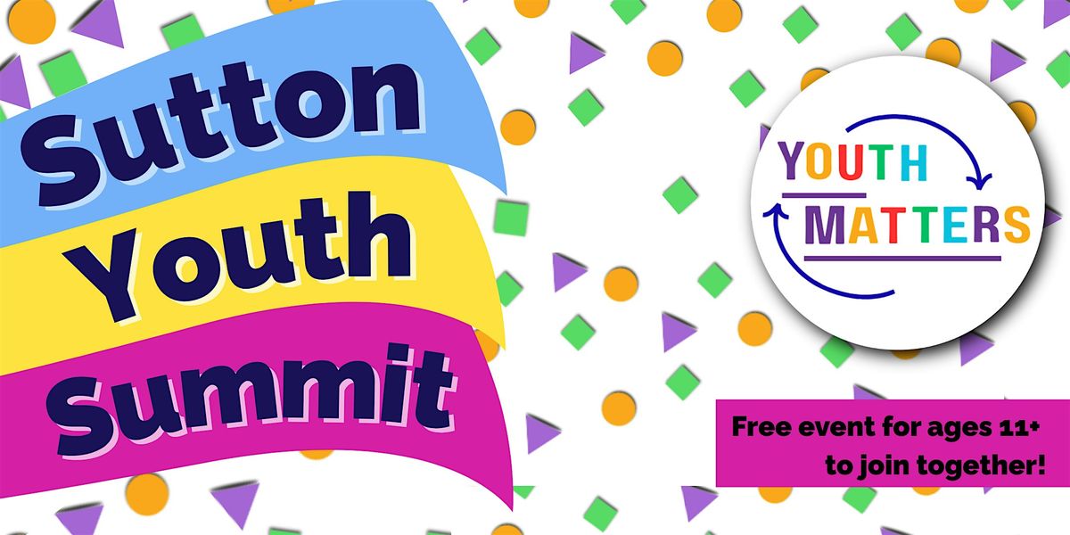 Sutton Youth Summit - 2025