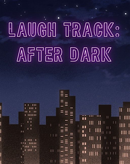 Laugh Track: After Dark