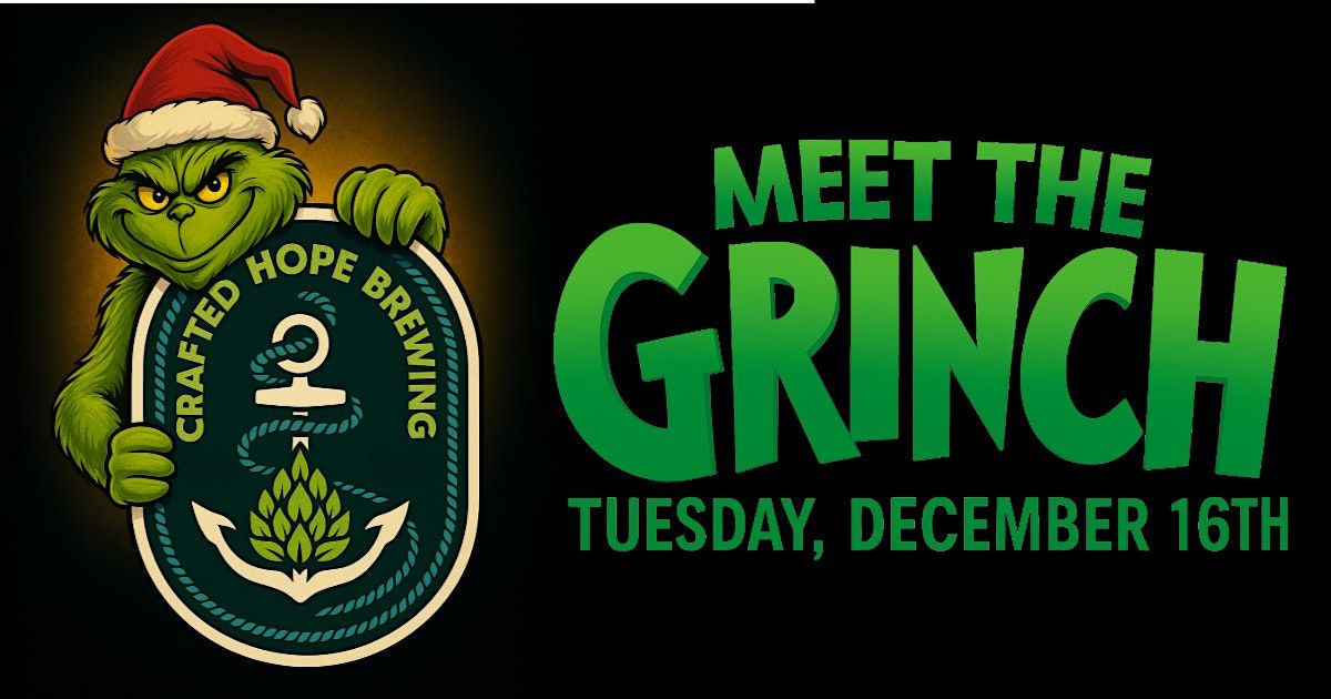 Meet the Grinch at Crafted Hope Brewing (FREE)