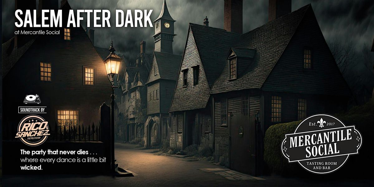 SALEM AFTER DARK at Mercantile Social