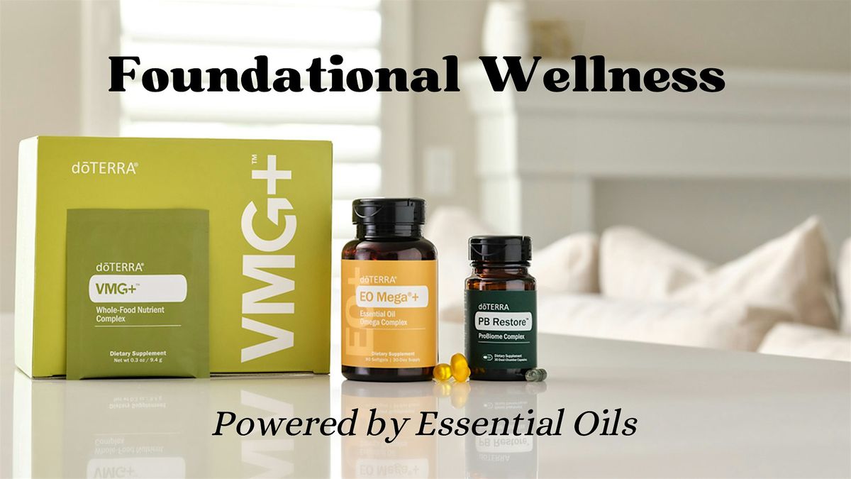 Foundational Wellness and Essential Oils
