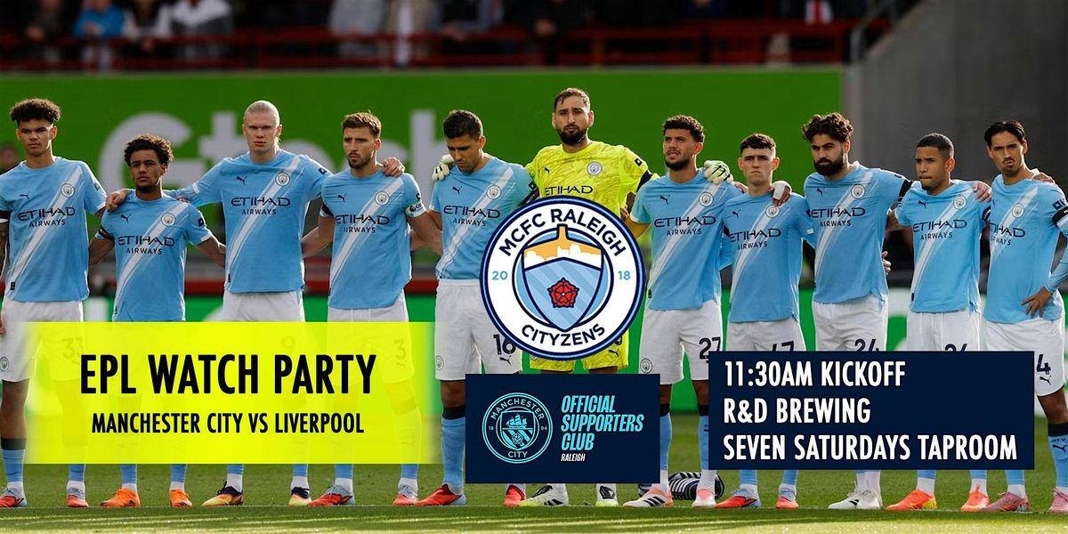 ManCity vs Liverpool - EPL Watch Party - MCFC Raleigh Chapter