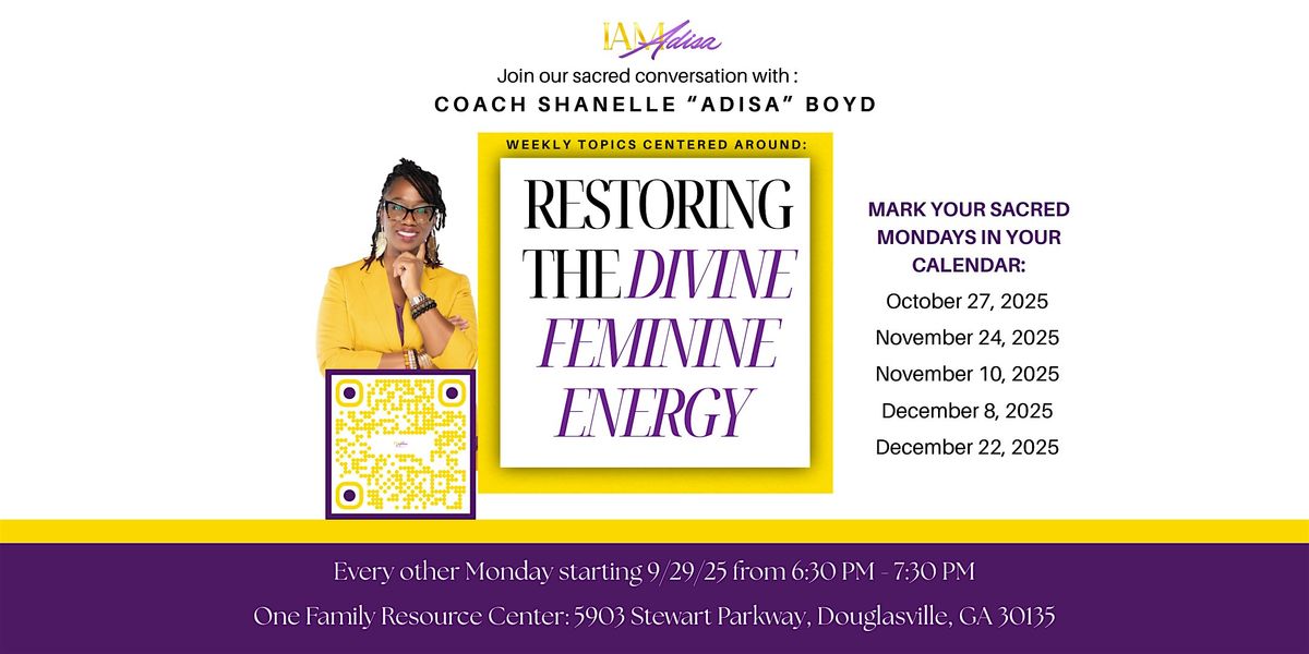 Restoring the Divine Feminine Energy of the Woman w\/Coach Adisa