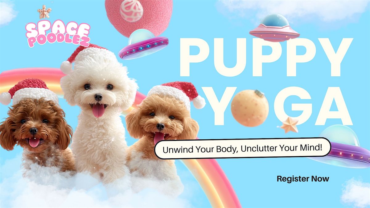 Space Poodlez Holiday Pawty  | Puppy Yoga + Cuddle Party