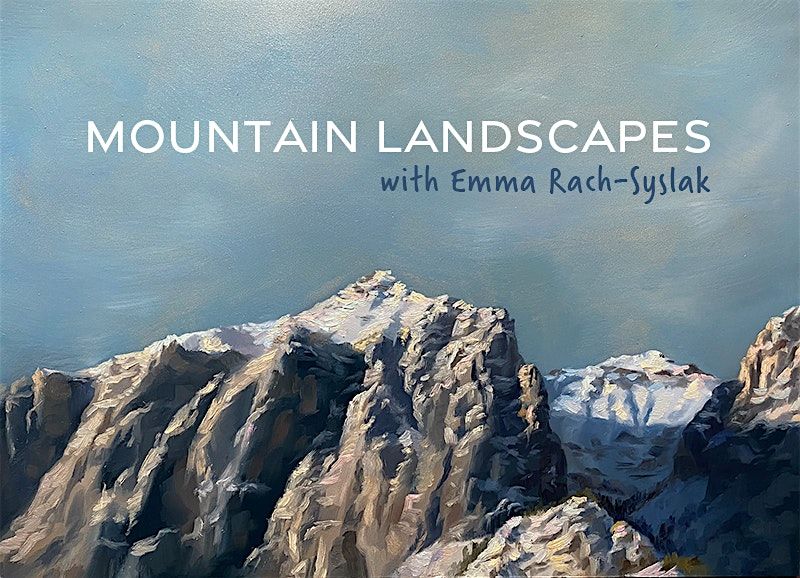 Mountain Landscapes with Emma Rach-Syslak
