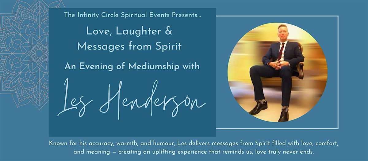 Love, Laughter & Messages from Spirit \u2014 An Evening with Les Henderson