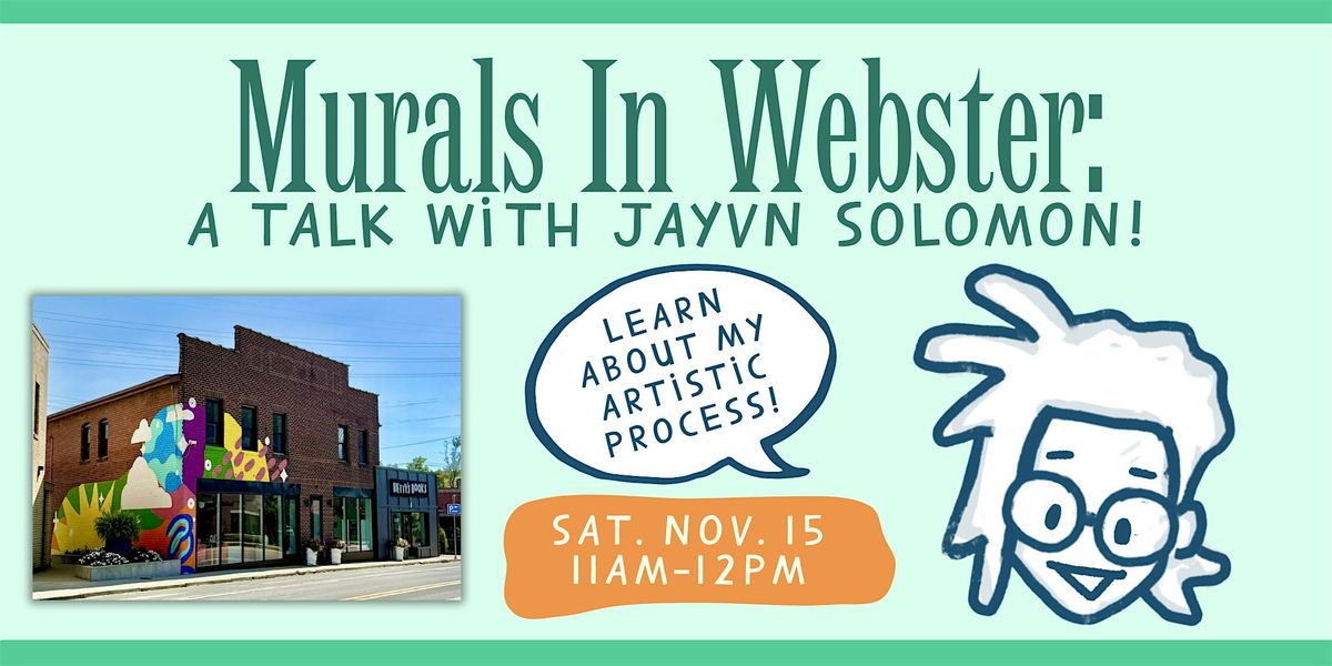 Murals In Webster: A Talk with Jayvn Solomon!