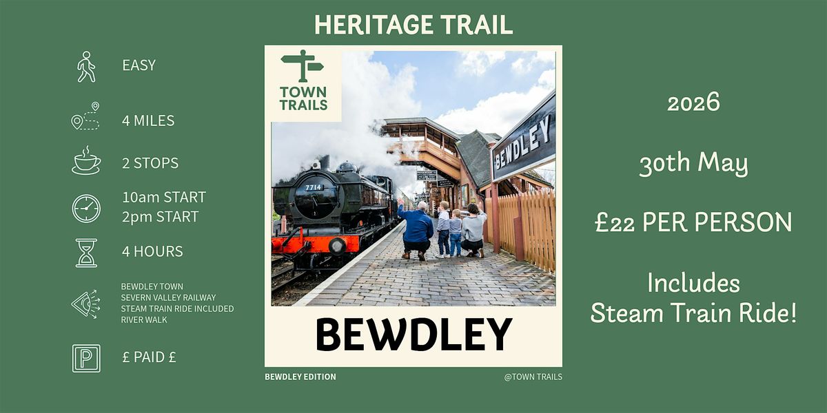 Bewdley Heritage Trail + Steam Train Ride